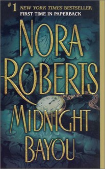 Midnight Bayou - Nora Roberts