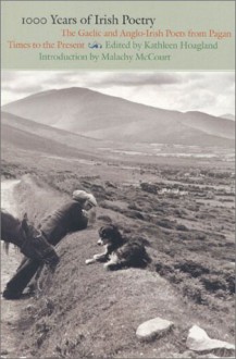 1000 Years of Irish Poetry: The Gaelic and Anglo-Irish Poets from Pagan Times to the Present - 