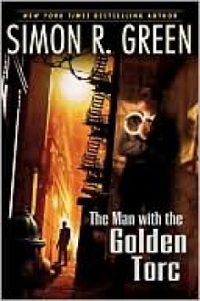 The Man with the Golden Torc (Secret Histories Series #1) - Simon R. Green