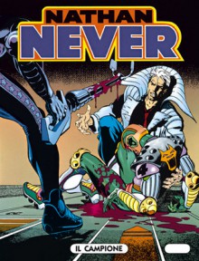 Nathan Never n. 16: Il campione - Michele Medda, Stefano Casini, Claudio Castellini