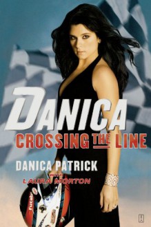 Danica--Crossing the Line - Danica Patrick