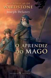 O Aprendiz do Mago (As Crónicas de Wardstone, #1) - Joseph Delaney, Maria Georgina Segurado