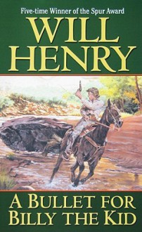 A Bullet for Billy the Kid - Will Henry