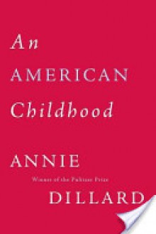 American Childhood - Annie Dillard