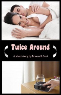 Twice Around - Maxwell Avoi