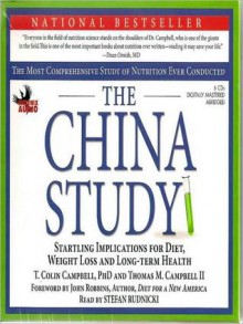 The China Study: Startling Implications for Diet, Weight Loss and Long-term Health (MP3 Book) - T. Colin Campbell, Stefan Rudnicki