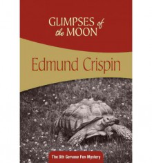 The Glimpses of the Moon - Edmund Crispin