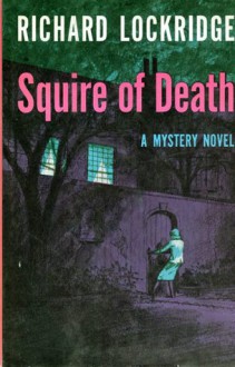 Squire of Death - Richard Lockridge