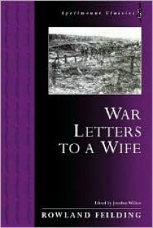 War Letters to a Wife - Rowland Fielding, Jonathan Walker