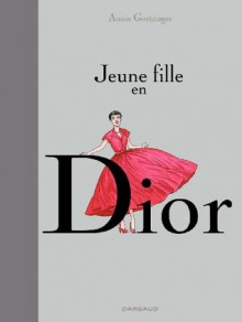 Jeune fille en Dior (Hors Collection Dargaud) (French Edition) - Annie Goetzinger