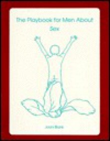 Playbook for Men about Sex - Joani Blank