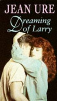 Dreaming Of Larry - Jean Ure