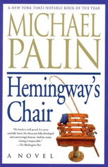 Hemingway's Chair - Michael Palin