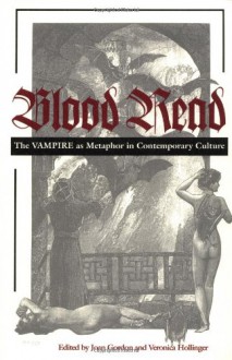 Blood Read: The Vampire as Metaphor in Contemporary Culture - Joan Gordon