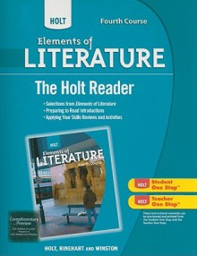 Holt Elements of Literature Fourth Course the Holt Reader - Holt Rinehart