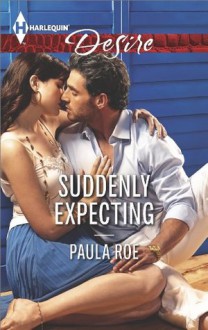 Suddenly Expecting (Harlequin Desire) - Paula Roe