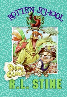 Dumb Clucks (Rotten School #16) - R.L. Stine, Trip Park