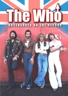 The Who - Uncensored On the Record - Bob Carruthers