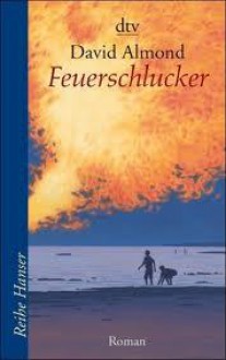 Feuerschlucker - David Almond, Herbert Günther, Ulli Günther