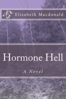 Hormone Hell - Elizabeth MacDonald