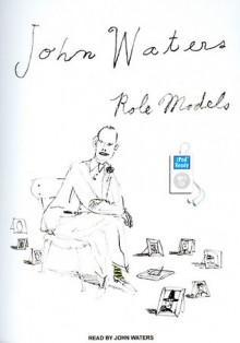 Role Models - John Waters