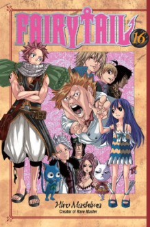 Fairy Tail Vol. 16 (Fairy Tail, #15) - Hiro Mashima, William Flanagan