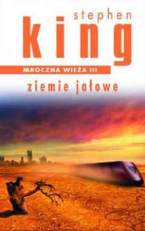 Ziemie jałowe (Mroczna Wieża, #3) - Stephen King