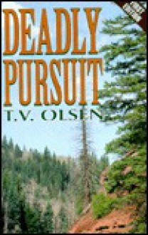 Deadly Pursuit - Theodore V. Olsen