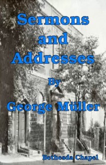 Sermons and Addresses - George Muller, Victor Paul Wierwille