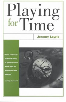 Playing for Time - Jeremy Lewis