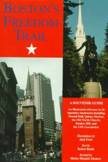 Boston's Freedom Trail - Jack Frost, Robert Booth, Shirley Moskow