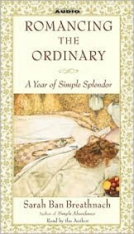 Romancing the Ordinary - Sarah Ban Breathnach