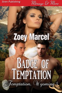 Badge of Temptation - Zoey Marcel