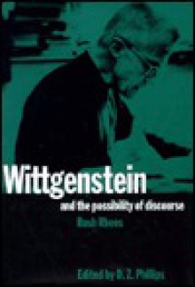 Wittgenstein And The Possibility Of Discourse - Rush Rhees