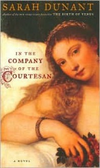 In the Company of the Courtesan - Sarah Dunant