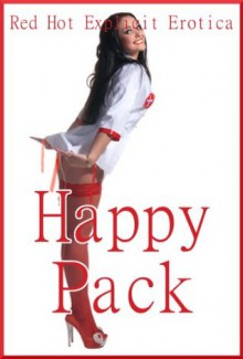 Happy Pack: Twenty-Five Explicit Erotica Stories - Sarah Blitz, Connie Hastings, Nycole Folk, Amy Dupont, Angela Ward