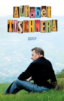 Alfabet Tischnera - Józef Tischner, Wojciech Bonowicz