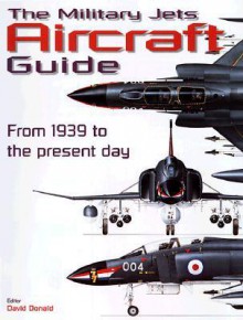 The Military Jets Aircraft Guide - David Donald