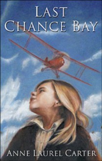 Last Chance Bay - Anne Laurel Carter