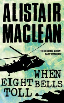 When Eight Bells Toll - Alistair MacLean