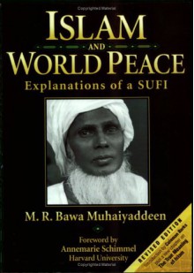 Islam & World Peace: Explanations of a Sufi - M.R. Bawa Muhaiyaddeen, Annemarie Schimmel, Coleman Barks