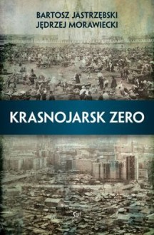 Krasnojarsk zero - Jędrzej Morawiecki, Bartosz Jastrzębski