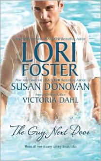 The Guy Next Door - Susan Donovan, Lori Foster, Victoria Dahl