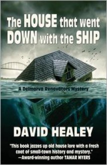 The House That Went Down with the Ship - David Healey