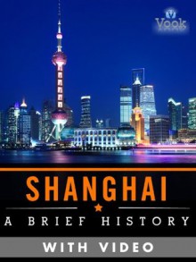 Shanghai: A Brief History (Enhanced Version) - Dr. Vook