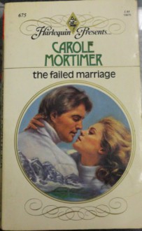 The Failed Marriage (Harlequin Presents # 675) - Carole Mortimer