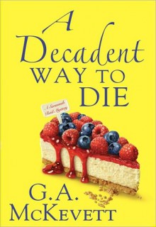 A Decadent Way to Die - G.A. McKevett