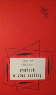 Uśmiech u stóp drabiny - Henry Miller