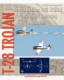 North American T-28 Trojan Pilot's Flight Operating Instructions - United States Department of the Navy