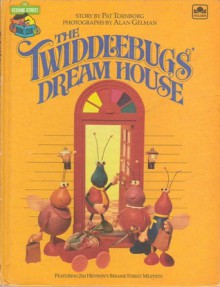 The Twiddlebugs' Dream House (Sesame Street Book Club) - Pat Tornborg